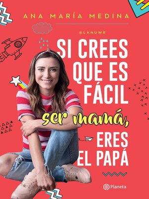 cover image of Si crees que es fácil ser mamá, eres el papá